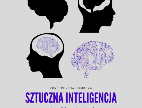 Konferencja naukowa pt. " Sztuczna inteligencja: optymalizacja życia czy puszka Pandory" - 16.05.2025r.